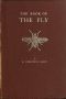 [Gutenberg 56129] • The Book of the Fly / A nature study of the house-fly and its kin, the fly plague and a cure